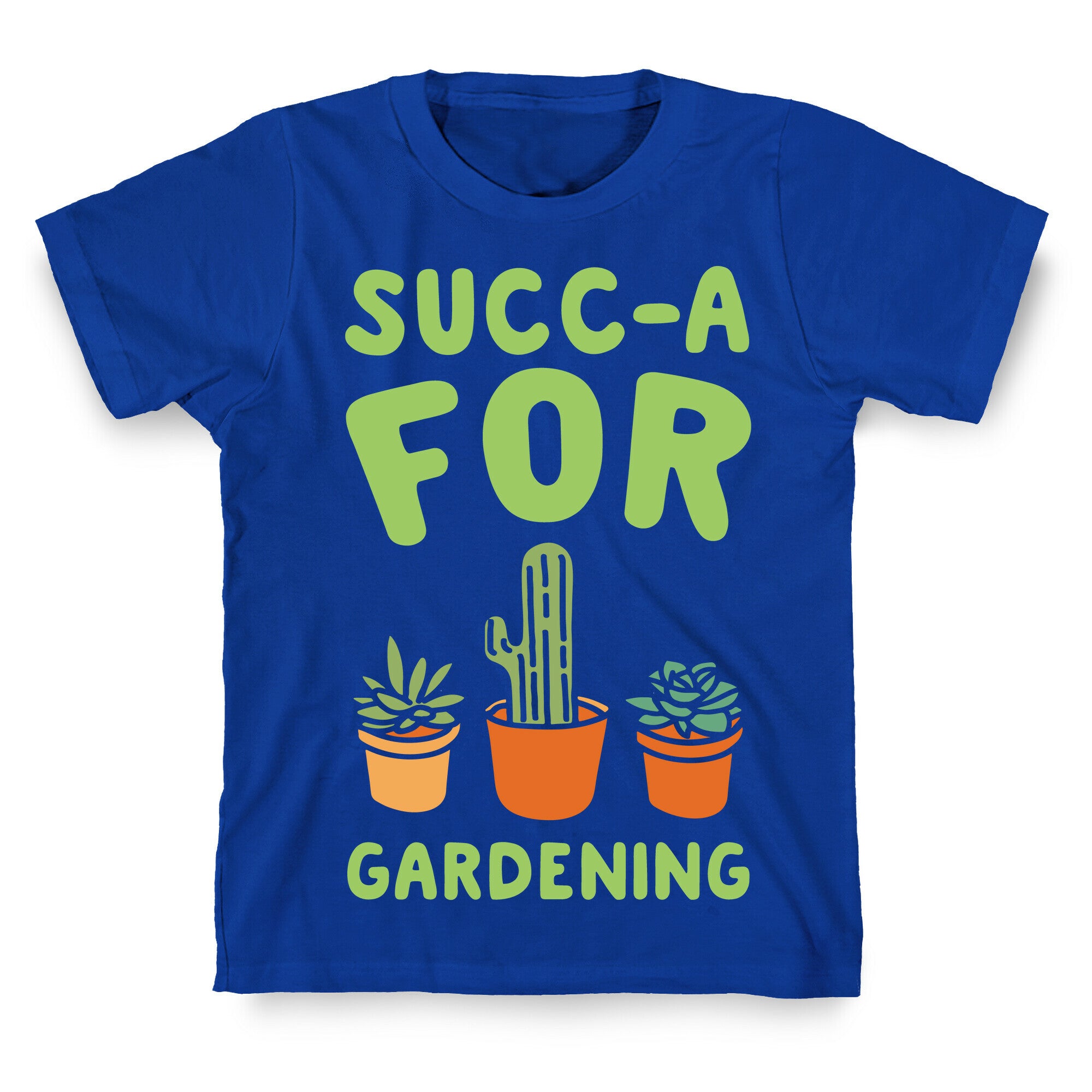Succ-a For Plants Succulent Plant Parody White Print T-Shirt